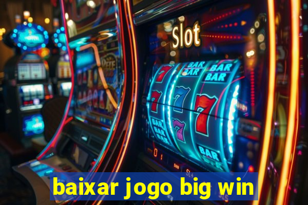 baixar jogo big win